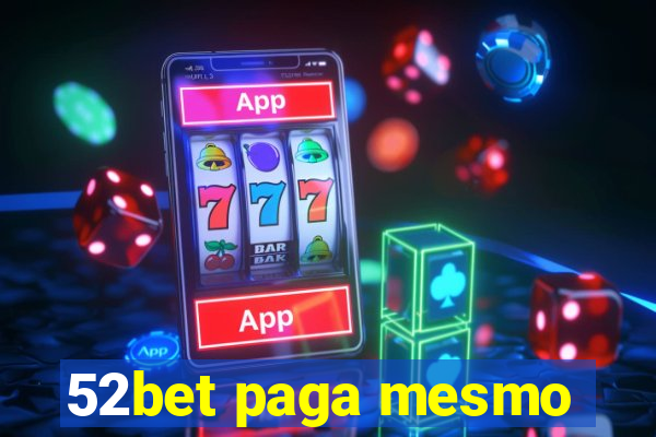 52bet paga mesmo